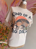 Kind of a Big Dillo Tee