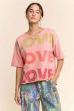 DT50368-GARMENT WASHED LOVE PRINTED SHORT SLEEVE TOP: Pink / M
